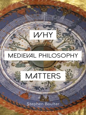 cover image of Why Medieval Philosophy Matters